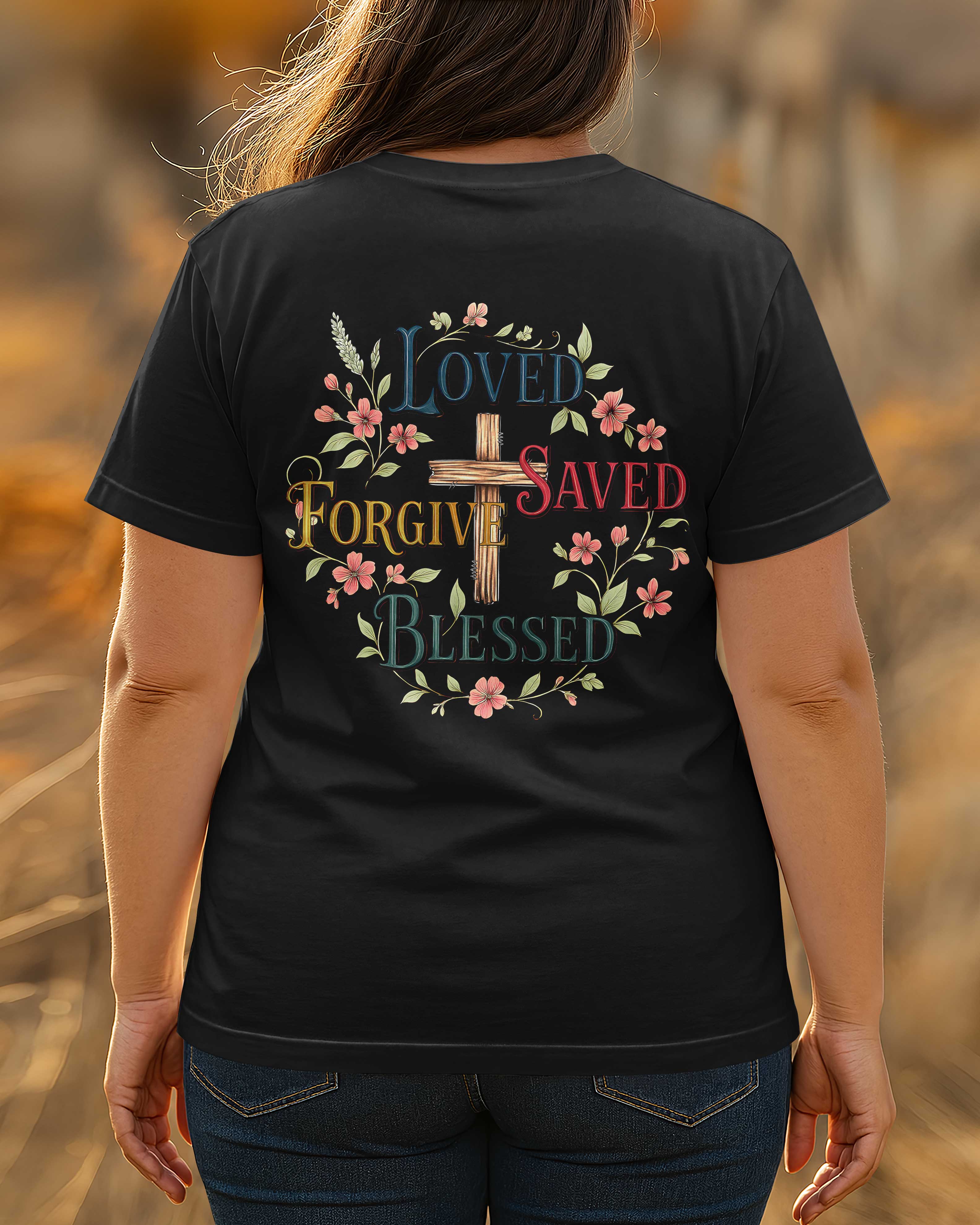 Loved Saved Forgive Blessed T-Shirt