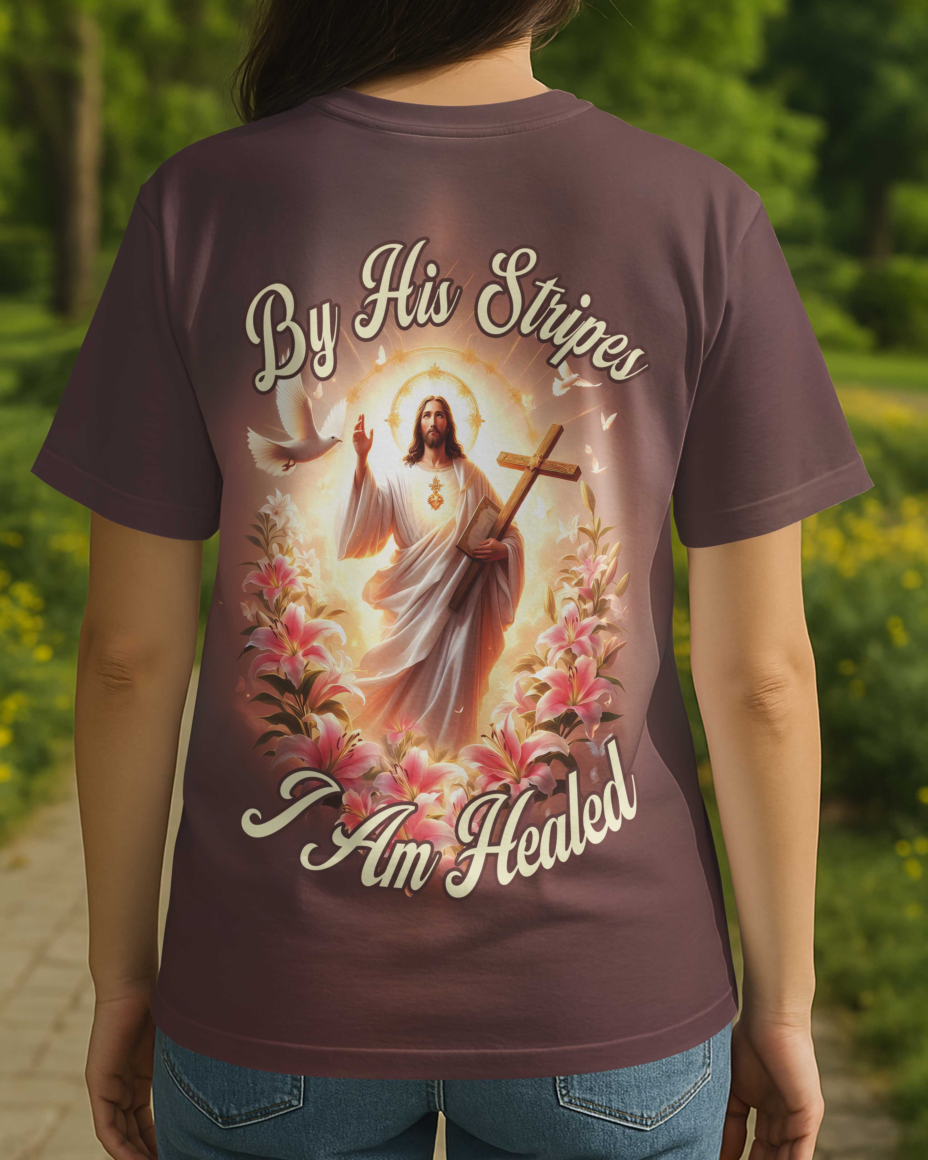 By His Stripes I Am Healed All Over Print T-Shirt