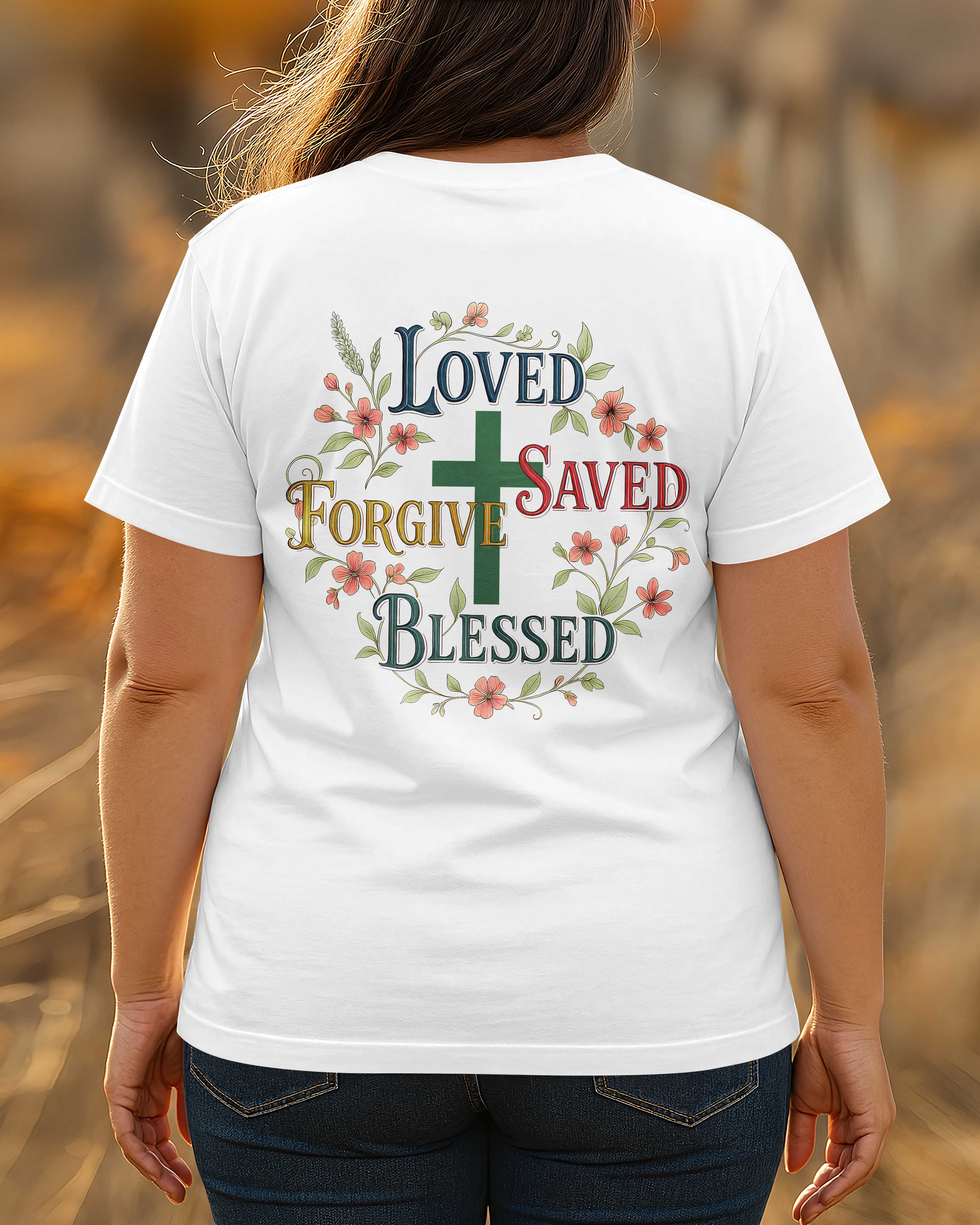 Loved Saved Forgive Blessed T-Shirt
