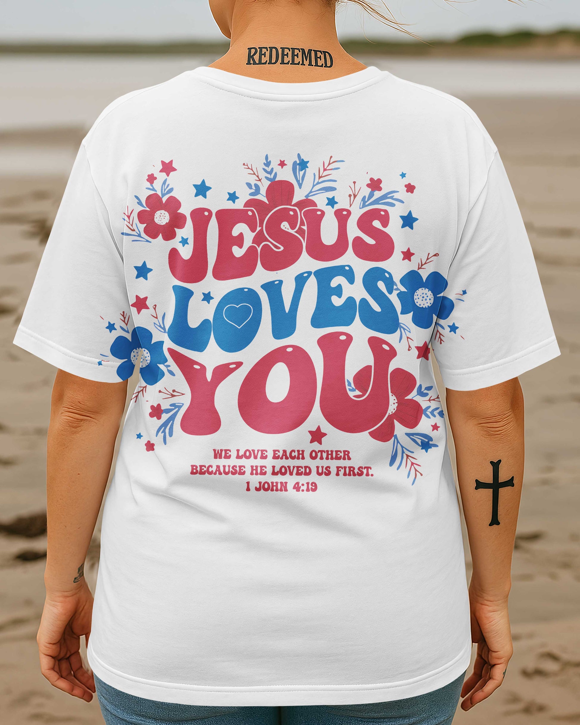 Jesus Loves You We Love Each Other Because He Loved Us First T-Shirt